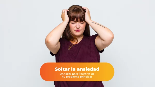 Soltar la Ansiedad – Taller de 14 días